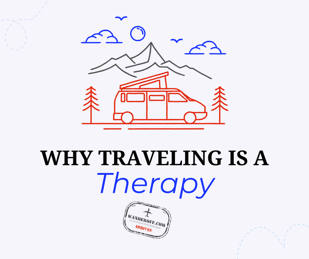 Why traveling is a therapy